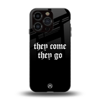 they come they go back phone cover | glass case for iphone 15 pro