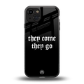 they come they go back phone cover | glass case for iphone 15