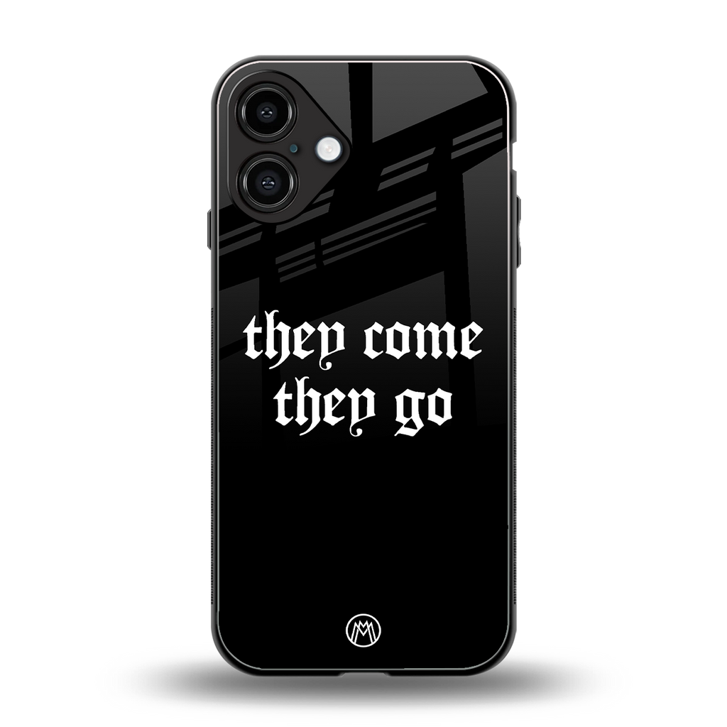 they come they go back phone cover | glass case for iphone 16 plus
