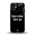 they come they go back phone cover | glass case for iphone 16 plus