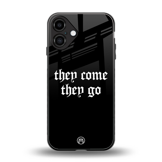 they come they go back phone cover | glass case for iphone 16 plus