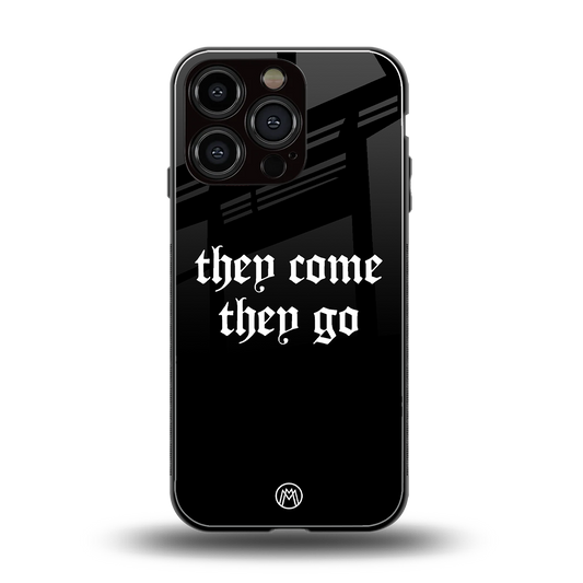 they come they go back phone cover | glass case for iphone 16 pro