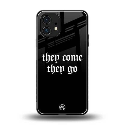 they come they go back phone cover | glass case for nothing phone 1