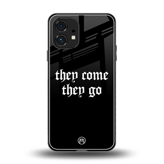 they come they go back phone cover | glass case for nothing phone 1