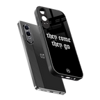 they come they go back phone cover | glass case for oneplus nord ce 4 lite