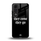 they come they go back phone cover | glass case for oneplus nord ce 4