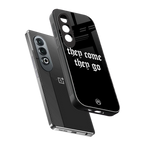 they come they go back phone cover | glass case for oneplus nord ce 4