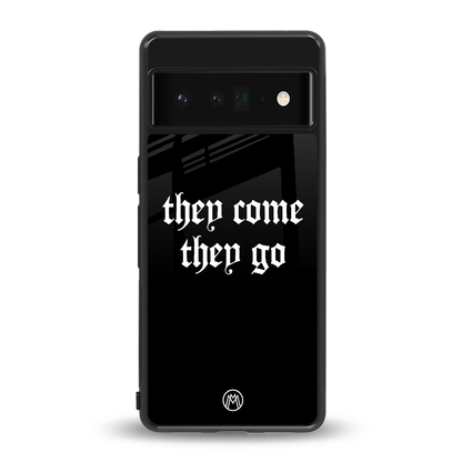 they come they go back phone cover | glass case for google pixel 6 pro