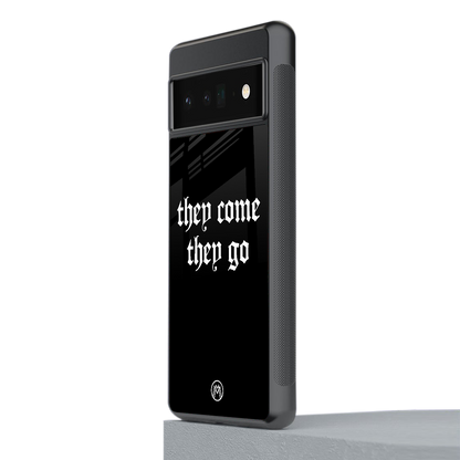 they come they go back phone cover | glass case for google pixel 6 pro