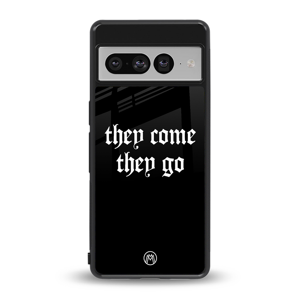 they come they go back phone cover | glass case for google pixel 7 pro