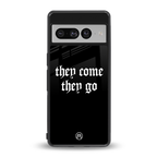 they come they go back phone cover | glass case for google pixel 7 pro