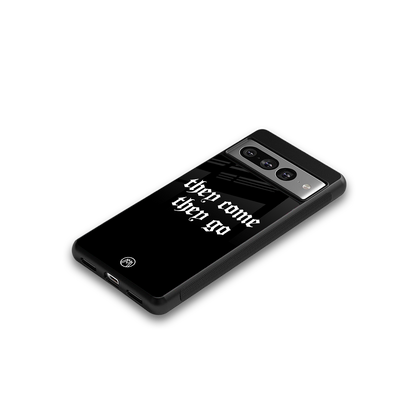 they come they go back phone cover | glass case for google pixel 7 pro