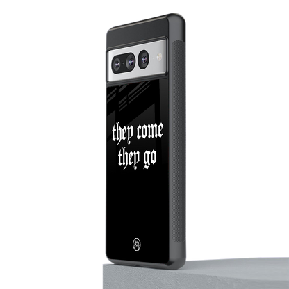 they come they go back phone cover | glass case for google pixel 7 pro