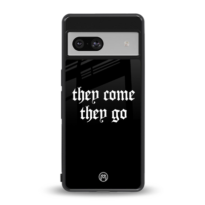 they come they go back phone cover | glass case for Google Pixel 7