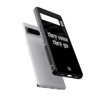 they come they go back phone cover | glass case for google pixel 8 pro