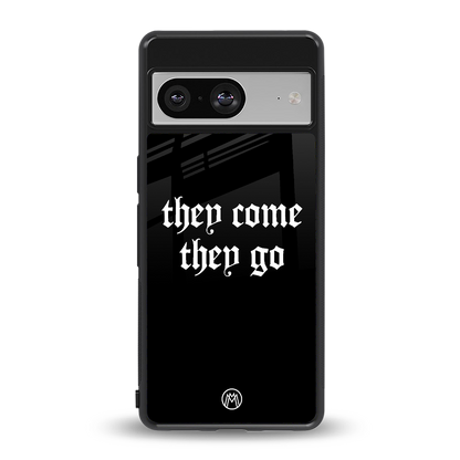 they come they go back phone cover | glass case for Google Pixel 8