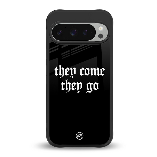 they come they go back phone cover | glass case for google pixel 9 pro xl