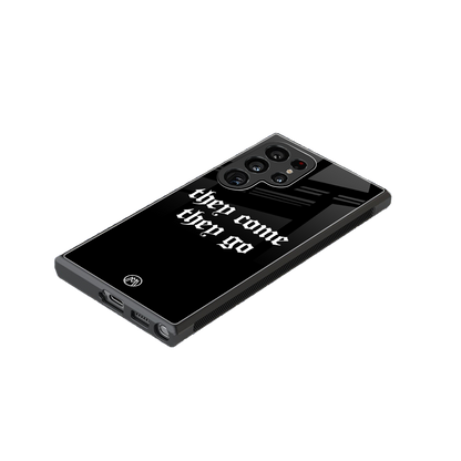 they come they go back phone cover | glass case for samsung galaxy s24 ultra
