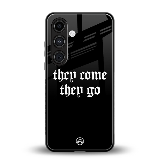 they come they go back phone cover | glass case for samsung galaxy s23