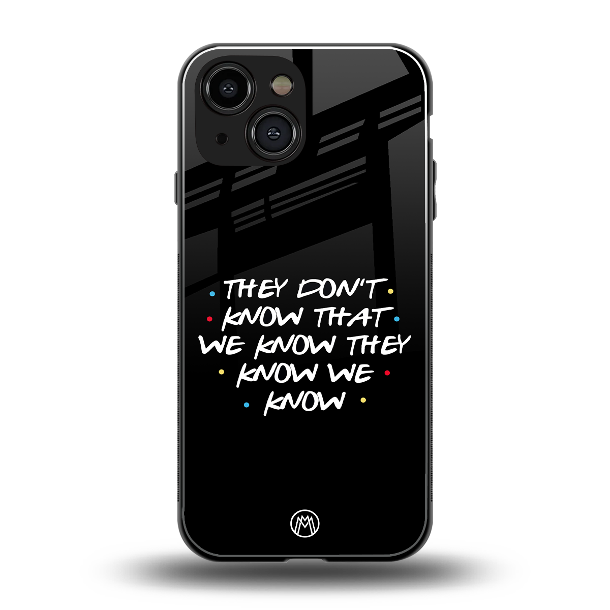they don't know that we know - friends back phone cover | glass case for iphone 13 mini