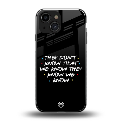 they don't know that we know - friends back phone cover | glass case for iphone 13 mini