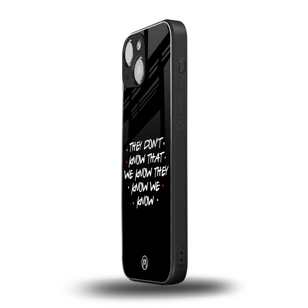they don't know that we know - friends back phone cover | glass case for iphone 13 mini