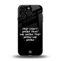 they don't know that we know - friends back phone cover | glass case for iphone 13 pro