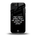 they don't know that we know - friends back phone cover | glass case for iphone 15
