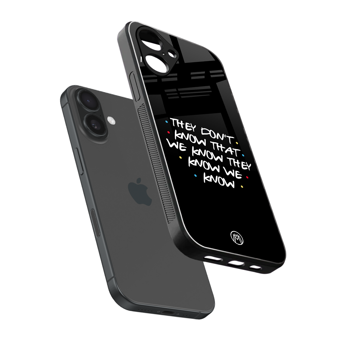 they don't know that we know - friends back phone cover | glass case for iphone 16