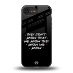 they don't know that we know - friends back phone cover | glass case for iphone 16e