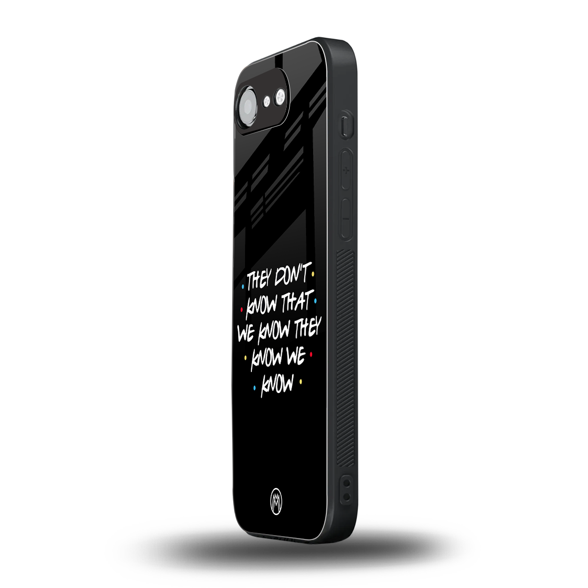 they don't know that we know - friends back phone cover | glass case for iphone 16e