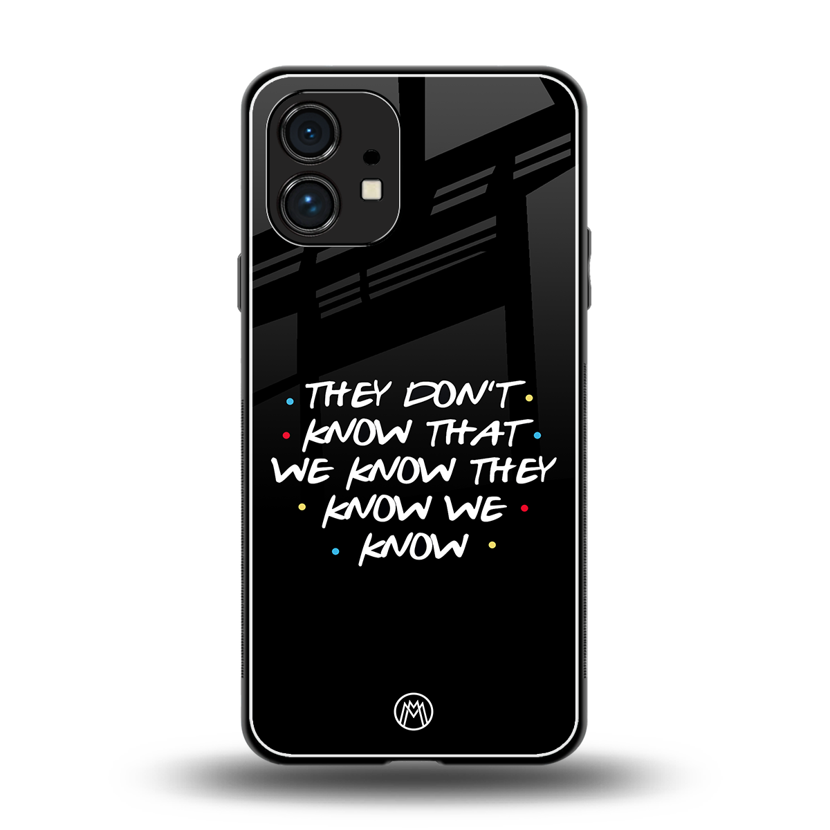 they don't know that we know - friends back phone cover | glass case for nothing phone 1
