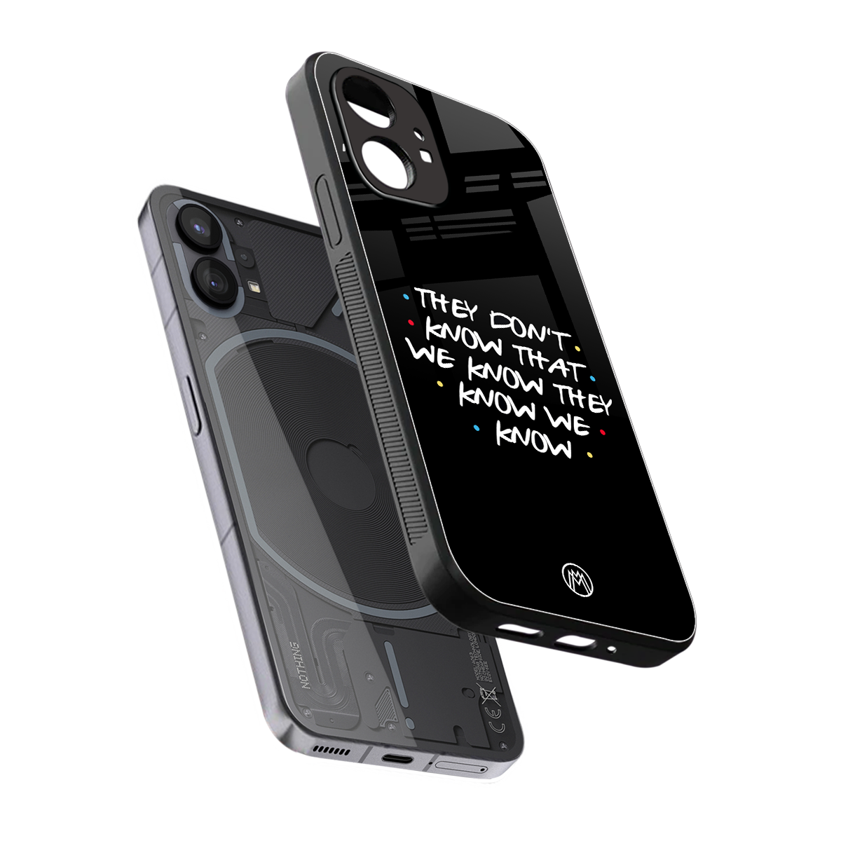 they don't know that we know - friends back phone cover | glass case for nothing phone 1