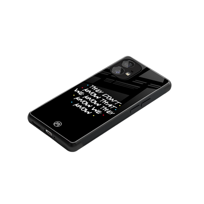 they don't know that we know - friends back phone cover | glass case for nothing phone 1