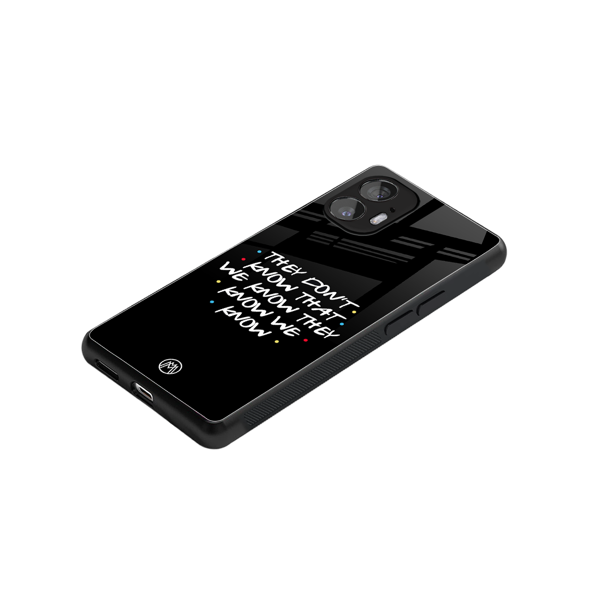 they don't know that we know - friends back phone cover | glass case for nothing phone 2