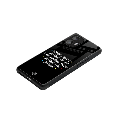 they don't know that we know - friends back phone cover | glass case for nothing phone 2