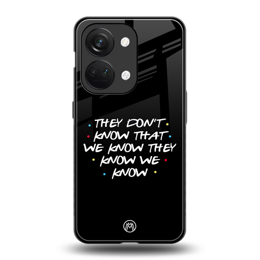 they don't know that we know - friends back phone cover | glass case for oneplus nord 3