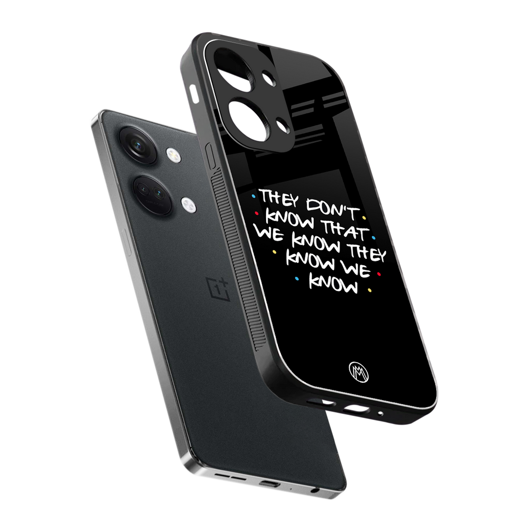 they don't know that we know - friends back phone cover | glass case for oneplus nord 3