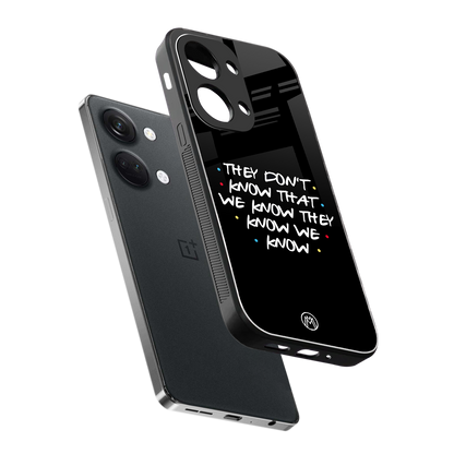 they don't know that we know - friends back phone cover | glass case for oneplus nord 3