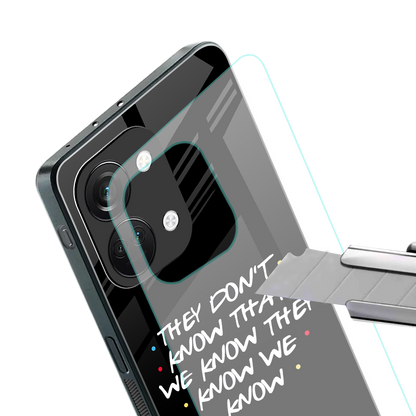 they don't know that we know - friends back phone cover | glass case for oneplus nord 3