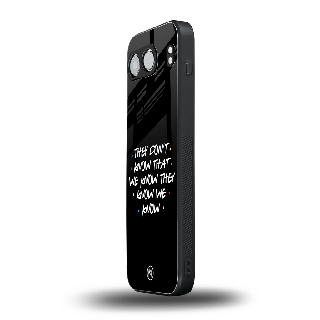 they don't know that we know - friends back phone cover | glass case for oneplus nord 4