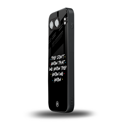 they don't know that we know - friends back phone cover | glass case for oneplus nord 4