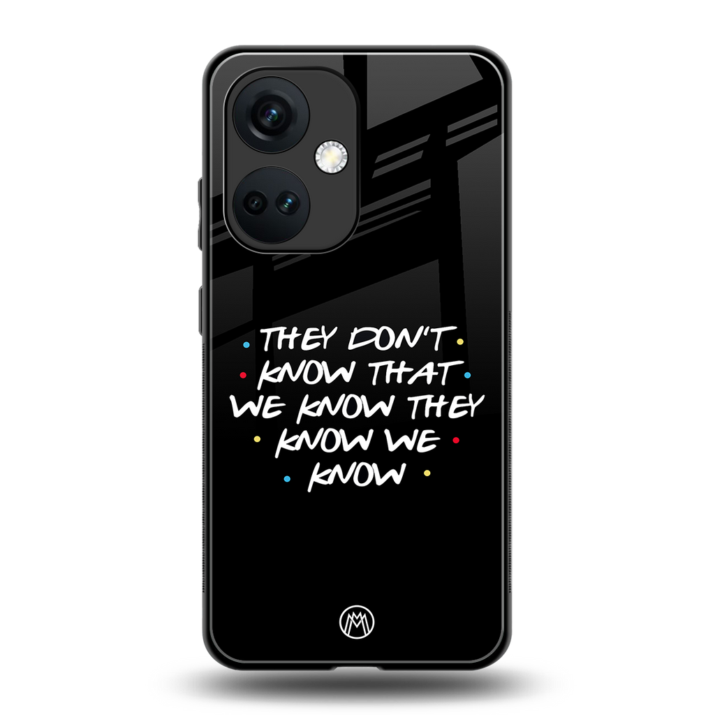 they don't know that we know - friends back phone cover | glass case for oneplus nord ce 3
