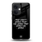 they don't know that we know - friends back phone cover | glass case for oneplus nord ce 3