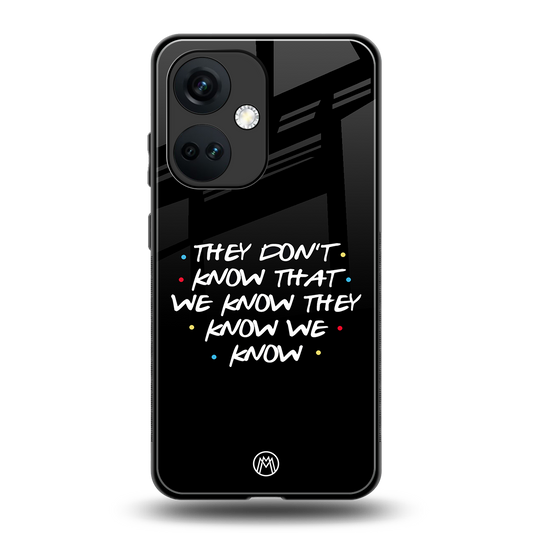 they don't know that we know - friends back phone cover | glass case for oneplus nord ce 3