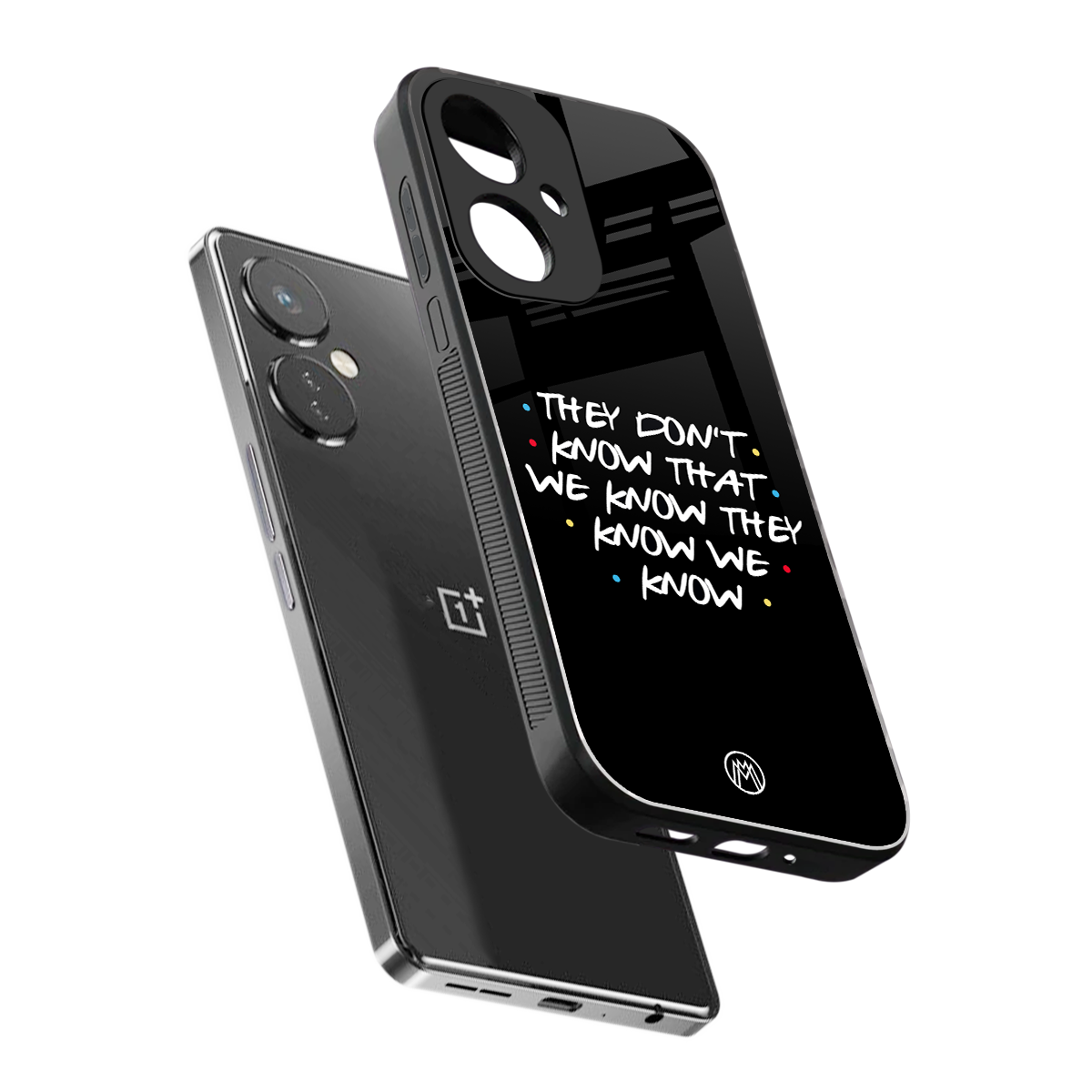 they don't know that we know - friends back phone cover | glass case for oneplus nord ce 3