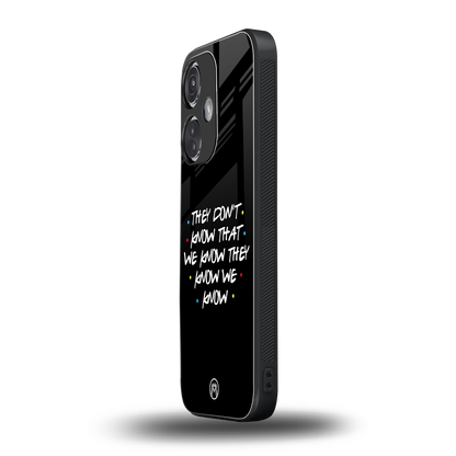 they don't know that we know - friends back phone cover | glass case for oneplus nord ce 3