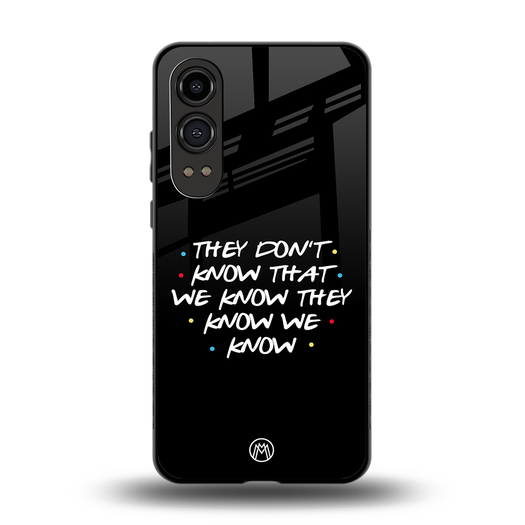 they don't know that we know - friends back phone cover | glass case for oneplus nord ce 4 lite