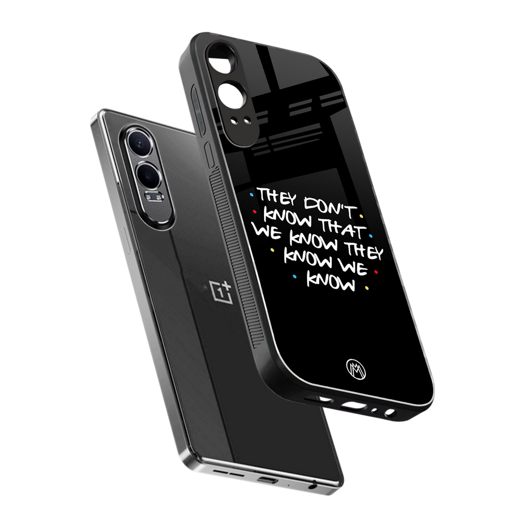 they don't know that we know - friends back phone cover | glass case for oneplus nord ce 4 lite