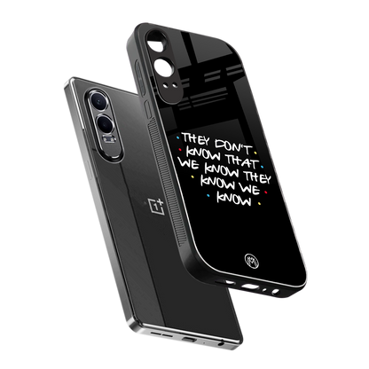 they don't know that we know - friends back phone cover | glass case for oneplus nord ce 4 lite